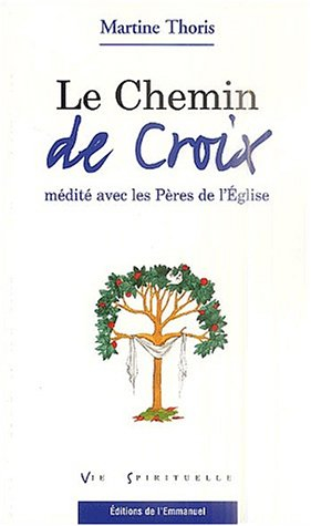 Le chemin de croix médité avec les Pères de l'Eglise
