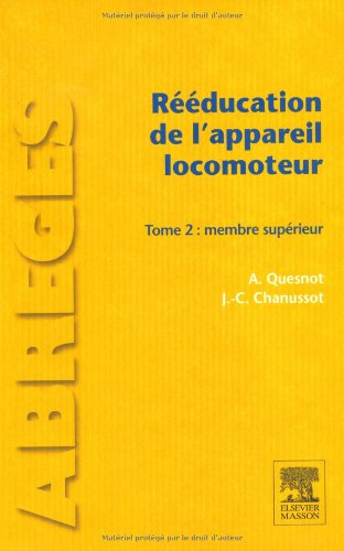 Rééducation de l'appareil locomoteur. Vol. 2. Membre supérieur