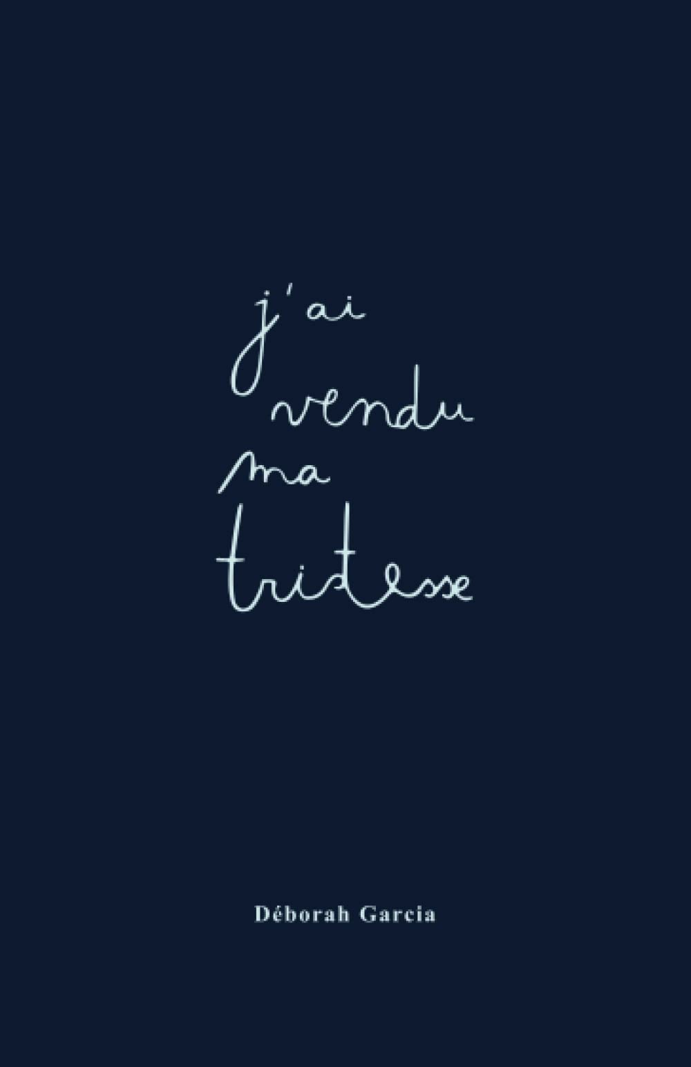 J'ai vendu ma tristesse