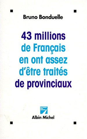 43 millions de Français en ont assez d'être traités de provinciaux