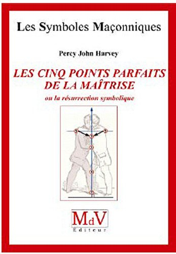 Les cinq points parfaits de la maîtrise ou La résurrection symbolique