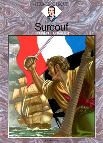 Figures de proue. Vol. 5. Surcouf