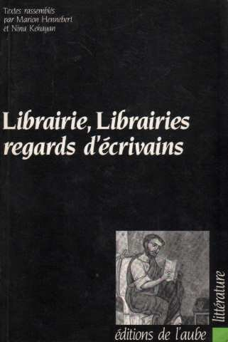 Librairie, librairies, regards d'écrivains
