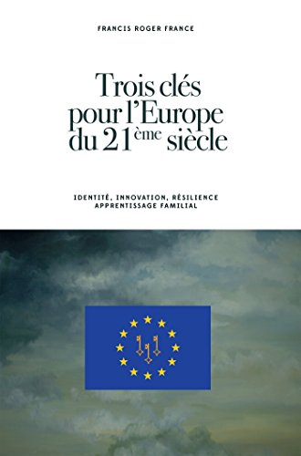 trois clés pour l'europe du 21ème siècle