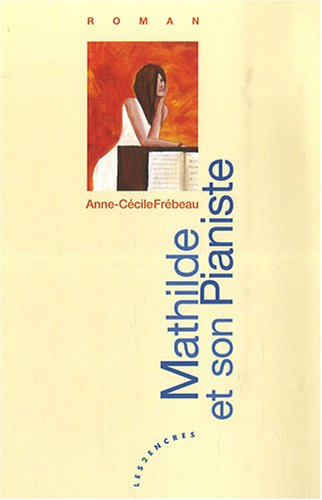 Mathilde et son pianiste : le ressort caché du désir