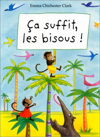 Ca suffit, les bisous !