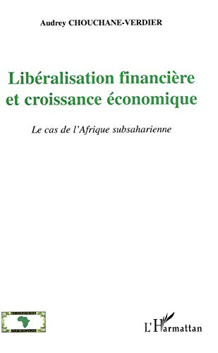 Libéralisation financière et croissance économique : le cas de l'Afrique subsaharienne