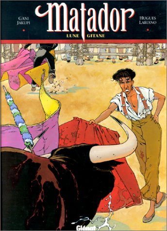 Matador. Vol. 1. Lune gitane
