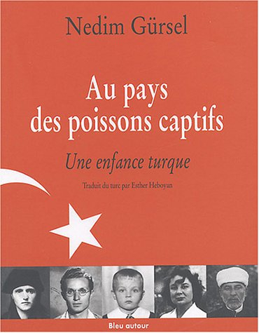 Au pays des poissons captifs : une enfance turque