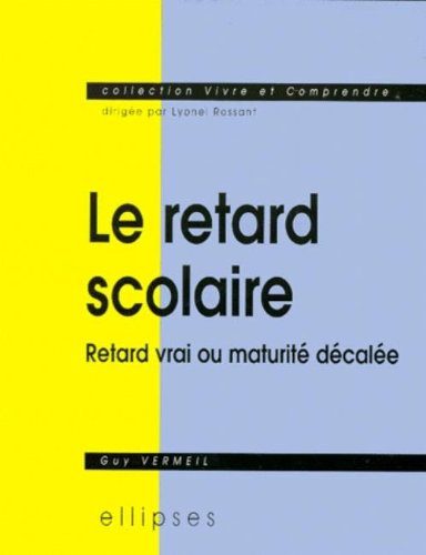 Le retard scolaire : retard vrai ou maturité décalée