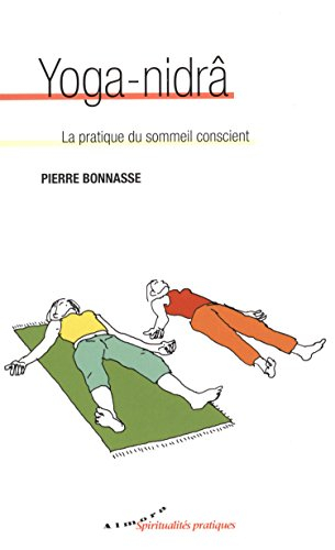 Yoga-nidrâ : la pratique du sommeil conscient