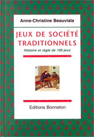 Jeux de société traditionnels : histoire et règle de 100 jeux