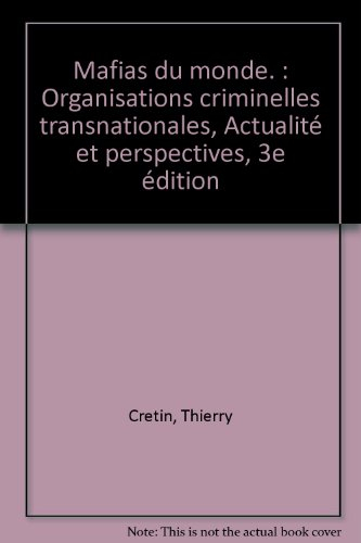 Mafias du monde : organisations criminelles transnationales, actualité et perspectives