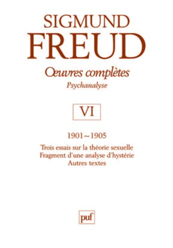 Oeuvres complètes : psychanalyse. Vol. 6. 1901-1905