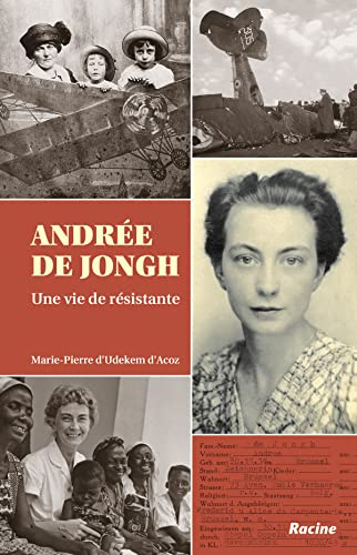 Andrée De Jongh : une vie de résistante