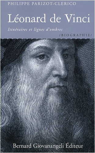 Léonard de Vinci : itinéraires et lignes d'ombres
