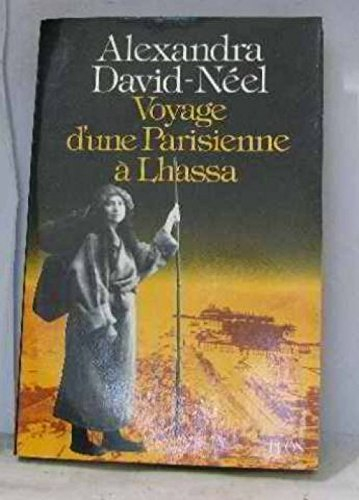 voyage d'une parisienne a lhassa / a pied et en mendiant, de la chine a l'inde a travers le tibet
