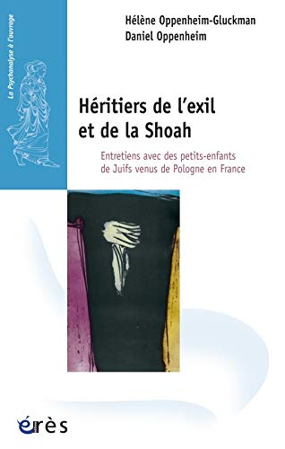Héritiers de l'exil et de la Shoah : entretiens avec des petits-enfants de juifs venus de Pologne en