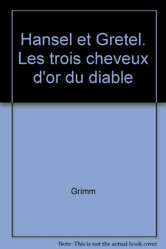 hansel et gretel. les trois cheveux d'or du diable