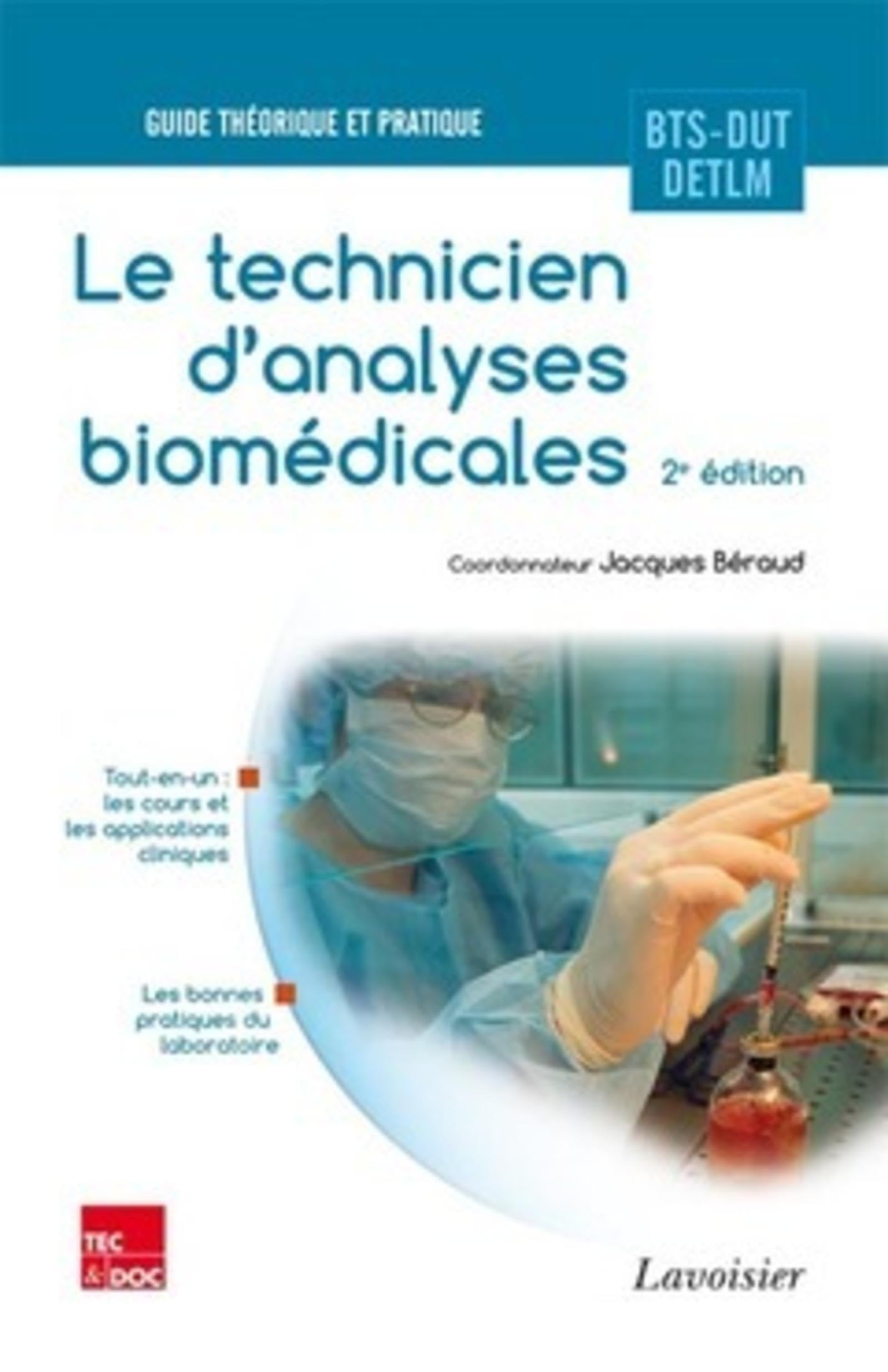 Le technicien d'analyses biomédicales : guide théorique et pratique : BTS, DUT, DETLM