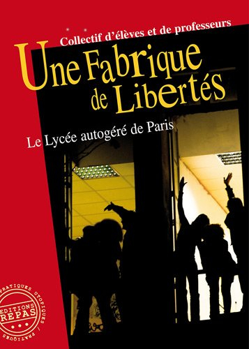 Une fabrique de libertés : le Lycée autogéré de Paris