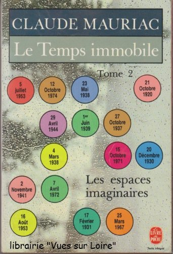 Le Temps immobile. Vol. 2. Les Espaces imaginaires