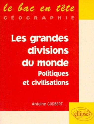 Les grandes divisions du monde : politiques et civilisations