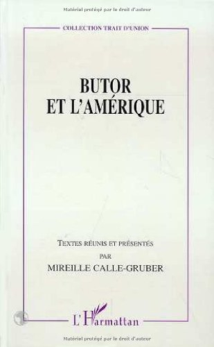 Butor et l'Amérique : colloque de Queen's university, Ontario, octobre 1996