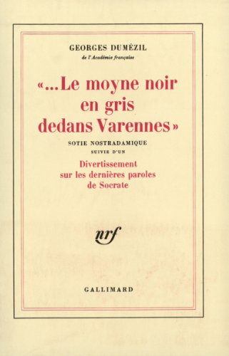 Le Moyne noir en gris dedans Varennes : sortie nostradamique suivie d'un divertissement sur les dern