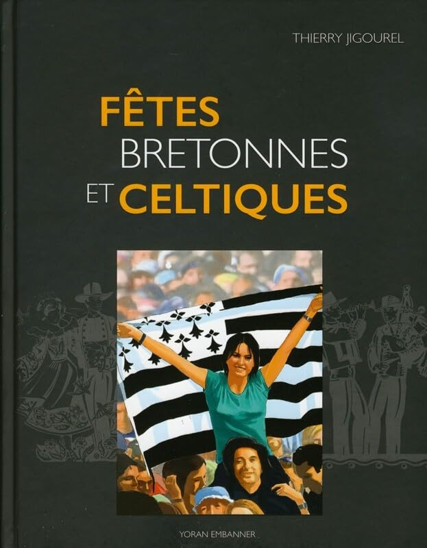 Fêtes bretonnes et celtiques : de l'Antiquité à nos jours