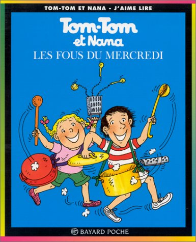 tom-tom et nana, tome 9 : les fous du mercredi