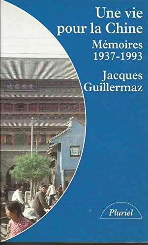 Une Vie pour la Chine : mémoires, 1937-1989