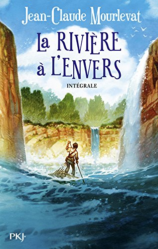 La rivière à l'envers : intégrale