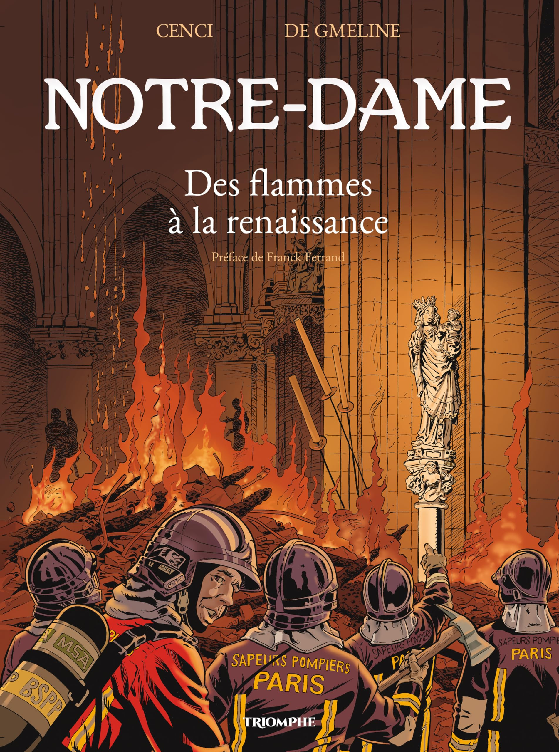 Notre-Dame : des flammes à la renaissance. Les saisons d'une cathédrale