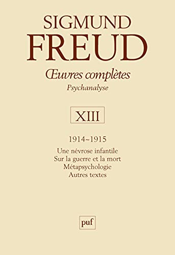 Oeuvres complètes : psychanalyse. Vol. 13. 1914-1915