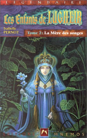 Les enfants de Lugheir. Vol. 2. La mère des Songes