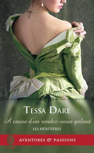 Les héritières. Vol. 4. A cause d'un rendez-vous galant