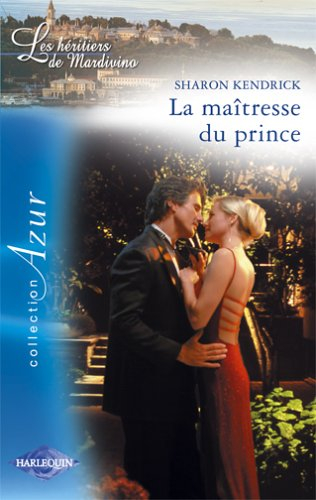 La maîtresse du prince : les héritiers de Mardivino