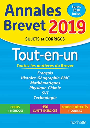 Tout-en-un, toutes les matières du brevet : annales brevet 2019, sujets 2018 inclus : sujets et corr