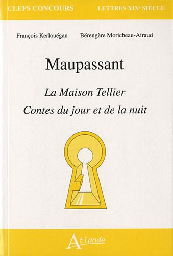 Maupassant, La maison Tellier, Contes du jour et de la nuit