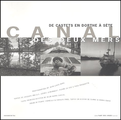 Canal des deux mers : de Castets en Dorthe à Sète