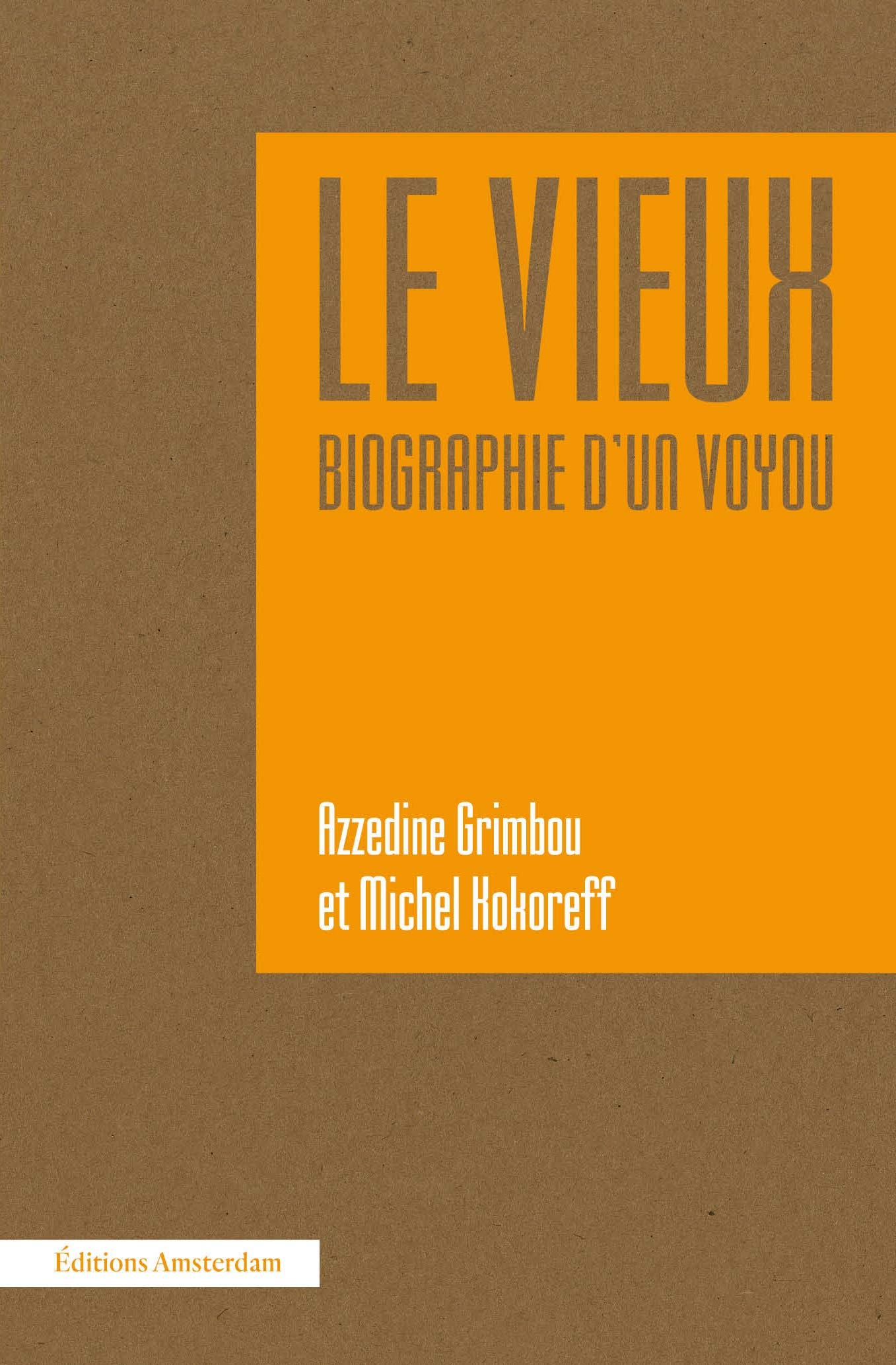 Le vieux : biographie d'un voyou