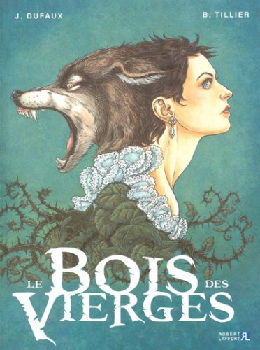 Le bois des vierges. Vol. 1