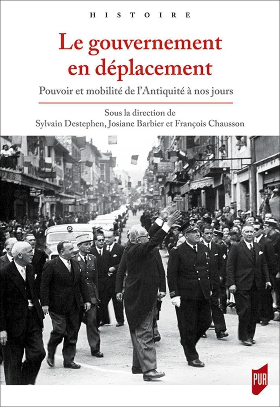 Le gouvernement en déplacement : pouvoir et mobilité de l'Antiquité à nos jours