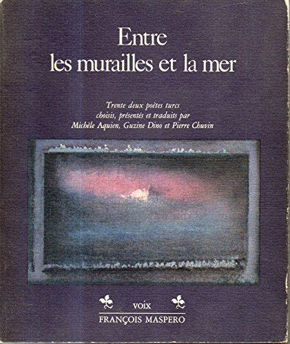 Entre les murailles et la mer : 32 poètes turcs contemporains