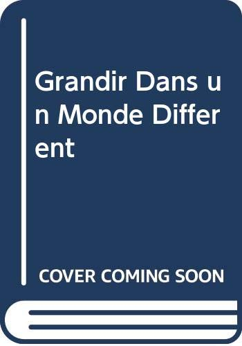 Grandir Dans un Monde Different