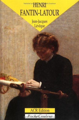 Henri Fantin-Latour, un peintre intimiste : 1836-1904