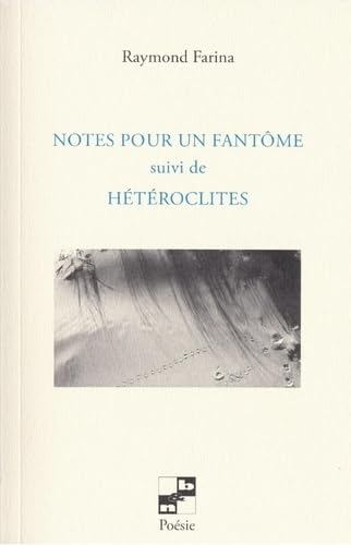 Notes pour un fantôme. Hétéroclites