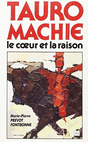 Tauromachie, le coeur et la raison