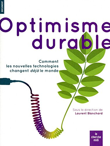Optimisme durable : comment les nouvelles technologies changent déjà le monde